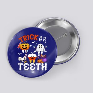 Trick Or Teeth Treating Candy Pumpkin Boo Tooth Dental Squad Cool Gift Button