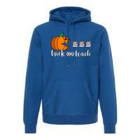 Trick Or Teach Funny Teacher Pumpkin Funny Halloween Funny Gift Premium Hoodie