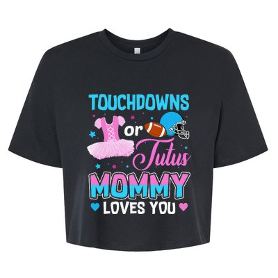 Touchdowns Or Tutus Mommy Loves You Gender Reveal Bella+Canvas Jersey Crop Tee