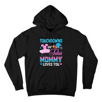 Touchdowns Or Tutus Mommy Loves You Gender Reveal Hoodie