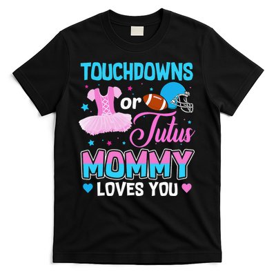 Touchdowns Or Tutus Mommy Loves You Gender Reveal T-Shirt