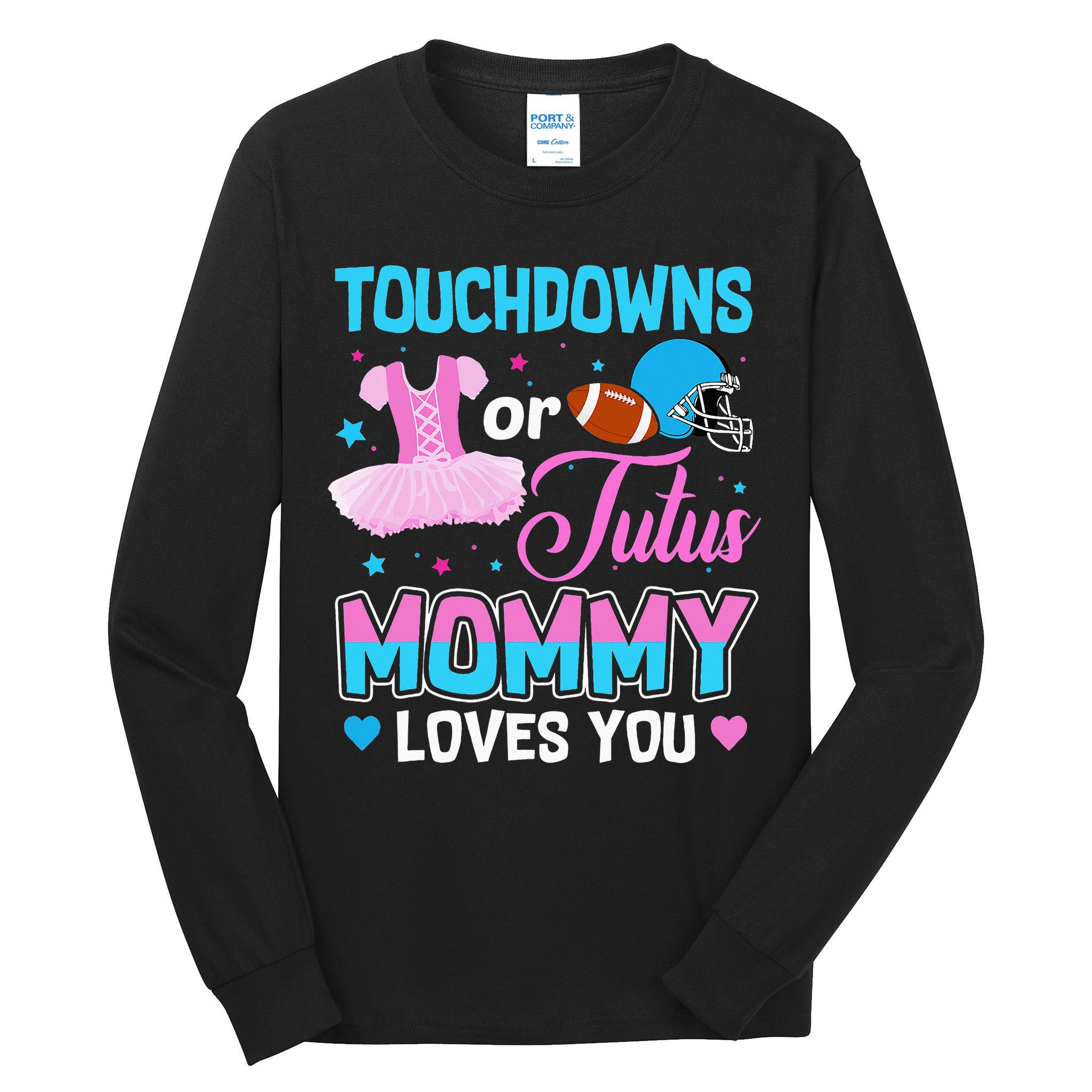 Touchdowns Or Tutus Mommy Loves You Gender Reveal Tall Long Sleeve T-Shirt