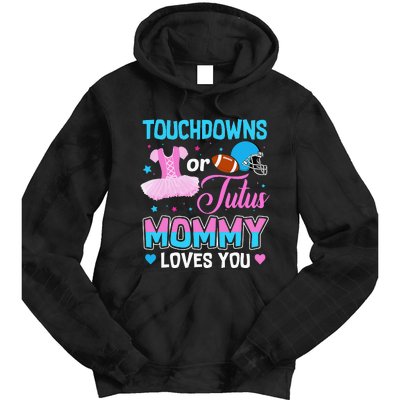 Touchdowns Or Tutus Mommy Loves You Gender Reveal Tie Dye Hoodie