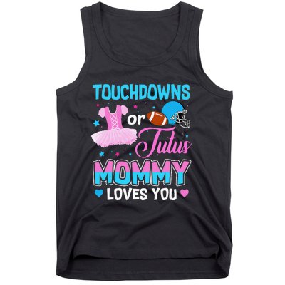 Touchdowns Or Tutus Mommy Loves You Gender Reveal Tank Top