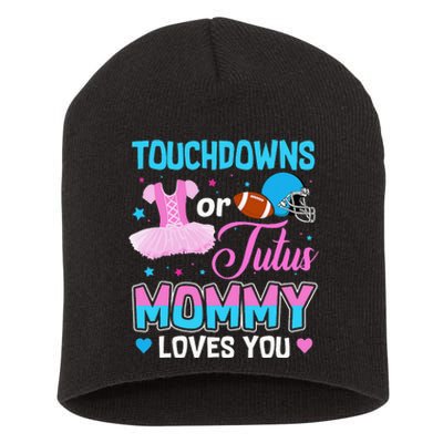 Touchdowns Or Tutus Mommy Loves You Gender Reveal Short Acrylic Beanie