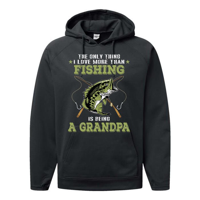 The Only Thing I Love More Than Fishing Is Being A Grandpa Performance Fleece Hoodie