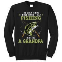 The Only Thing I Love More Than Fishing Is Being A Grandpa Sweatshirt