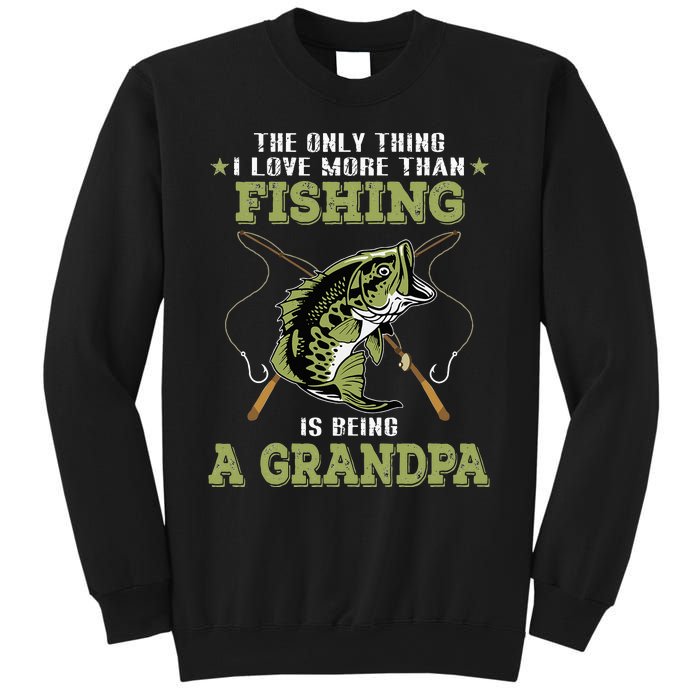 The Only Thing I Love More Than Fishing Is Being A Grandpa Sweatshirt