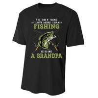 The Only Thing I Love More Than Fishing Is Being A Grandpa Performance Sprint T-Shirt