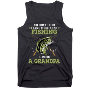 The Only Thing I Love More Than Fishing Is Being A Grandpa Tank Top