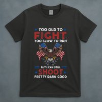Too Old To Fight Too Slow To Run But I Can Still Shoot T-Shirt