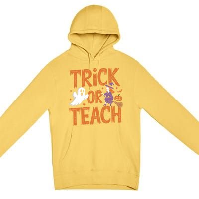 Trick Or Teach Halloween For Teachers Classroom Fun Witch Meaningful Gift Premium Pullover Hoodie