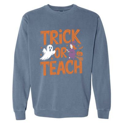 Trick Or Teach Halloween For Teachers Classroom Fun Witch Meaningful Gift Garment-Dyed Sweatshirt