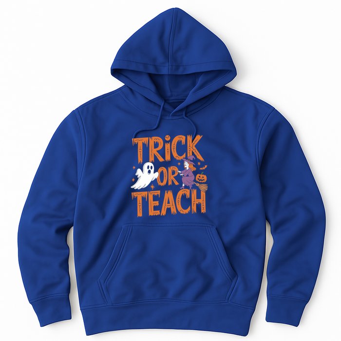 Trick Or Teach Halloween For Teachers Classroom Fun Witch Meaningful Gift Hoodie