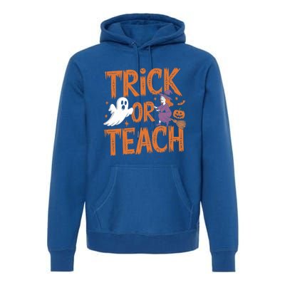 Trick Or Teach Halloween For Teachers Classroom Fun Witch Meaningful Gift Premium Hoodie