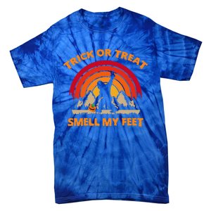 Trick Or Treat Smell My Feet Bigfoot Halloween Funny Tie-Dye T-Shirt