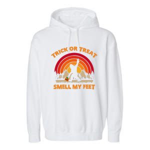 Trick Or Treat Smell My Feet Bigfoot Halloween Funny Garment-Dyed Fleece Hoodie