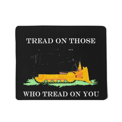Tread On Those Who Tread On You Mousepad