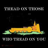 Tread On Those Who Tread On You Poster