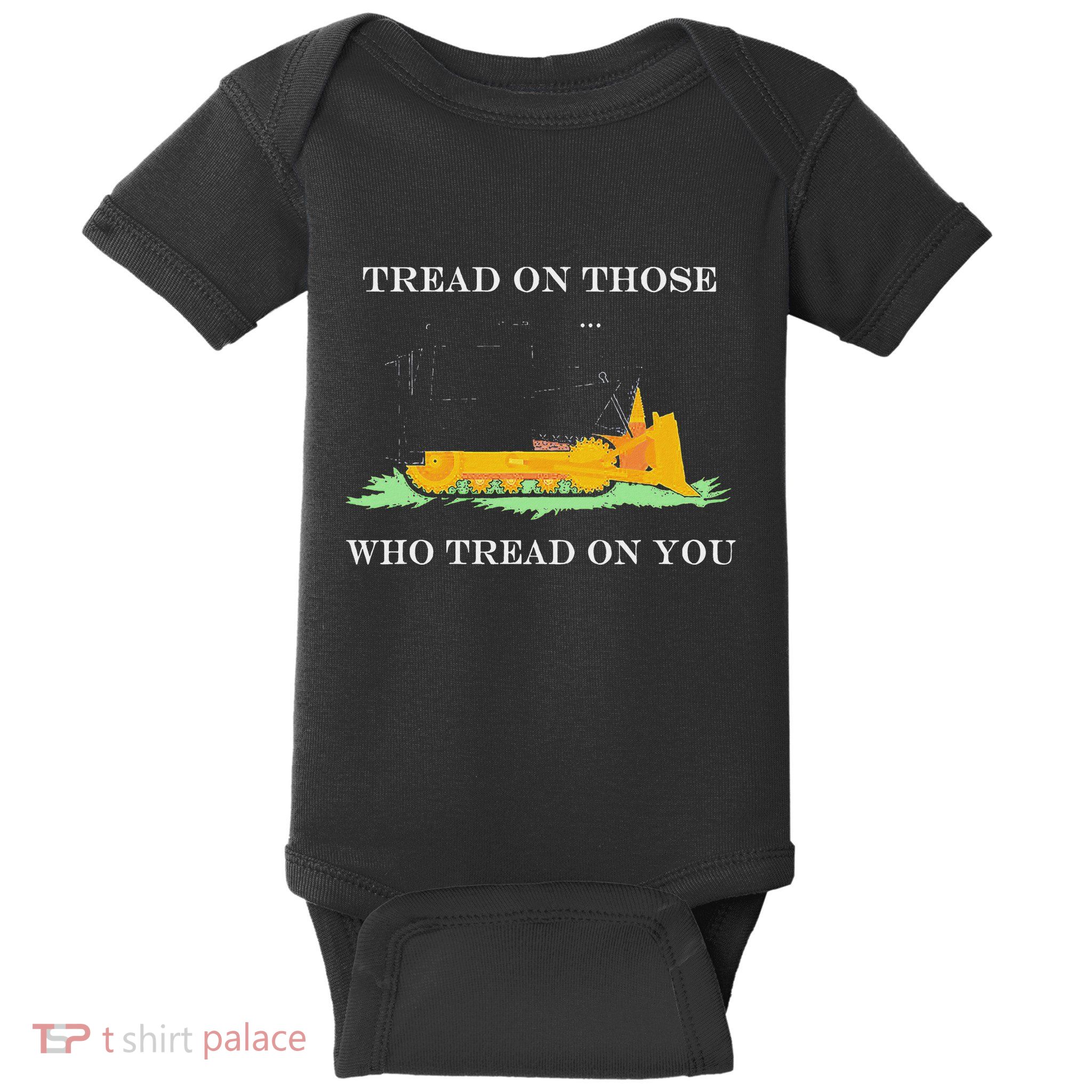 Tread On Those Who Tread On You Baby Bodysuit