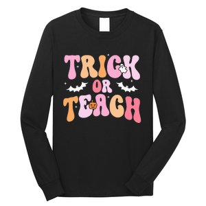 Trick Or Teach Halloween Teacher Teacher Life Long Sleeve Shirt