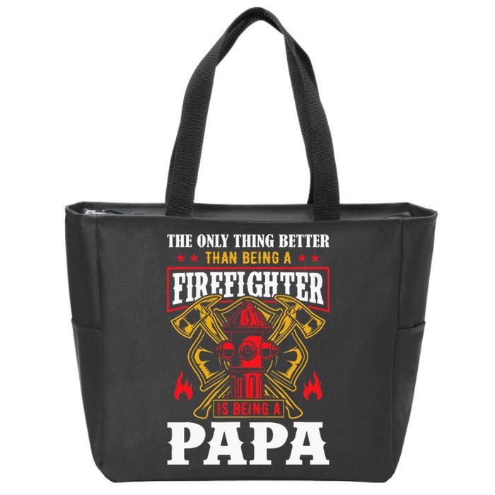 The Only Thing Better Than Being A Firefighter Fathers Day Zip Tote Bag