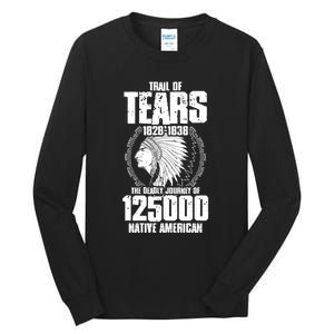 Trail Of Tears The Deadly Journey Of Native American Tall Long Sleeve T-Shirt