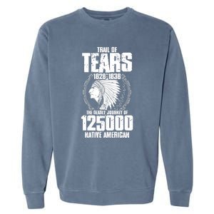 Trail Of Tears The Deadly Journey Of Native American Garment-Dyed Sweatshirt