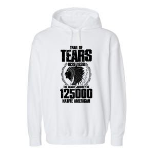 Trail Of Tears The Deadly Journey Of Native American Garment-Dyed Fleece Hoodie