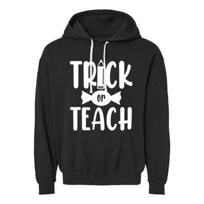 Trick Or Teach Halloween Teacher Garment-Dyed Fleece Hoodie