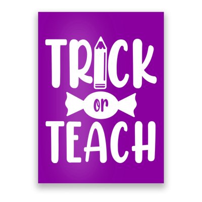 Trick Or Teach Halloween Teacher Poster