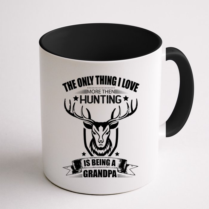 The Only Thing I Love More Than Hunting Is Being A Grandpa Mug