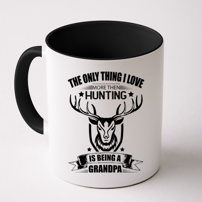 The Only Thing I Love More Than Hunting Is Being A Grandpa Mug