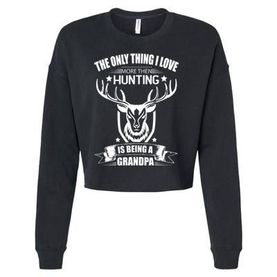 The Only Thing I Love More Than Hunting Is Being A Grandpa Cropped Pullover Crew