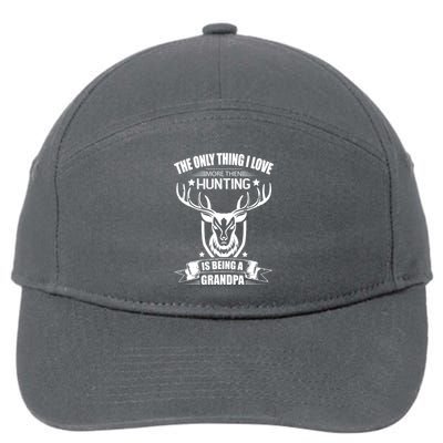 The Only Thing I Love More Than Hunting Is Being A Grandpa 7-Panel Snapback Hat
