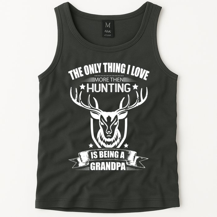 The Only Thing I Love More Than Hunting Is Being A Grandpa Tank Top