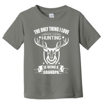 The Only Thing I Love More Than Hunting Is Being A Grandpa Toddler T-Shirt