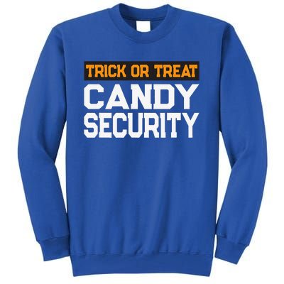 Trick Or Treat Candy Security Mom Dad Halloween Costume Tall Sweatshirt