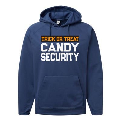 Trick Or Treat Candy Security Mom Dad Halloween Costume Performance Fleece Hoodie