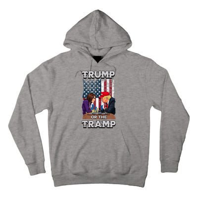 Trump Or The Tramp 2024 Vote Tall Hoodie