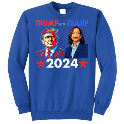 Trump Or The Tramp 2024 Vote For Trump Tall Sweatshirt