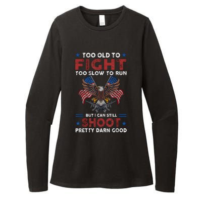 Too Old To Fight Too Slow To Run But I Can Still Shoot Womens CVC Long Sleeve Shirt