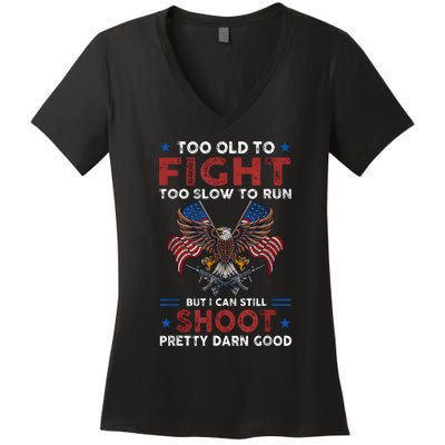 Too Old To Fight Too Slow To Run But I Can Still Shoot Women's V-Neck T-Shirt