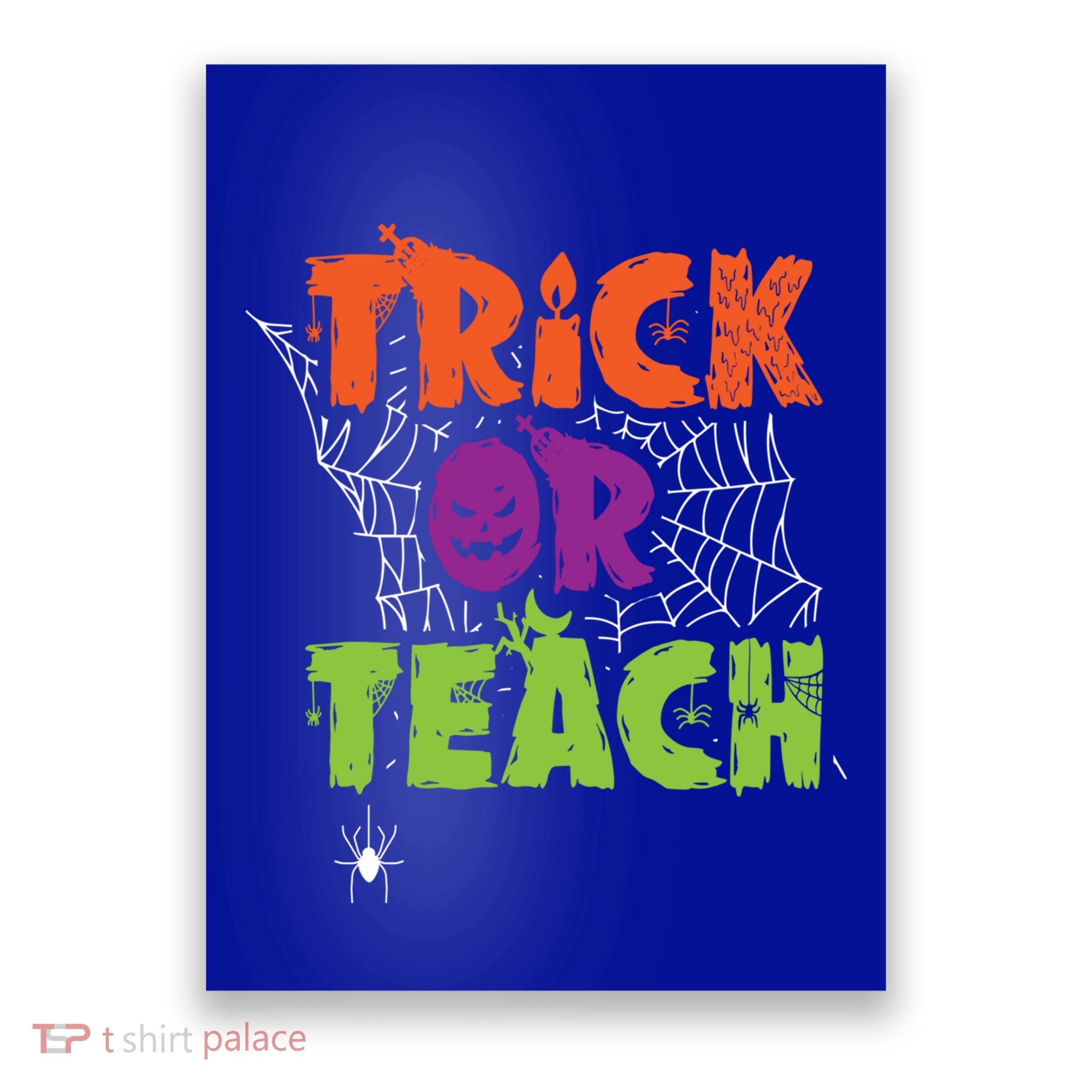 Trick Or Teach Lazy Halloween Costume Funny Teacher Pun Funny Gift Poster