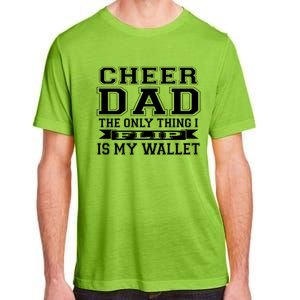 The Only Thing I Flip Is My Wallet Cheer Dad Gift Adult ChromaSoft Performance T-Shirt