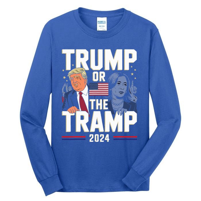 Trump Or The Tramp 2024 Vote For Trump Tall Long Sleeve T-Shirt