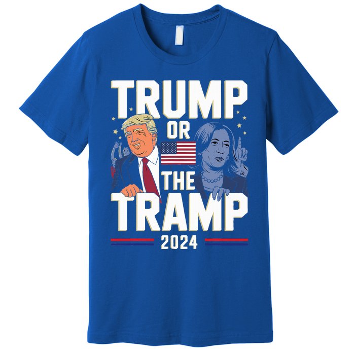 Trump Or The Tramp 2024 Vote For Trump Premium T-Shirt