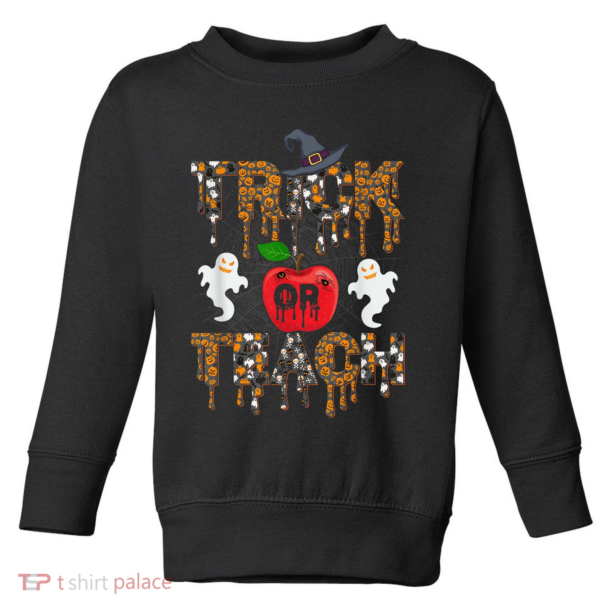 Trick Or Teach Funny Teacher Halloween Costume  Wo Toddler Sweatshirt