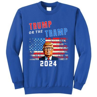 Trump Or The Tramp 2024 Vote For Trump Tall Sweatshirt