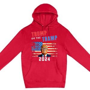 Trump Or The Tramp 2024 Vote For Trump Premium Pullover Hoodie